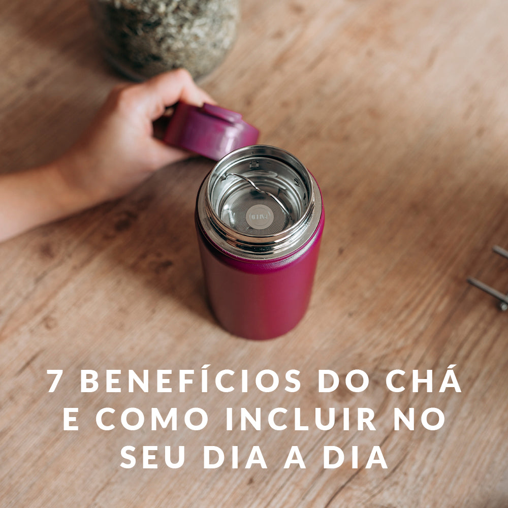 7 benefícios do chá e como incluir no seu dia a dia
