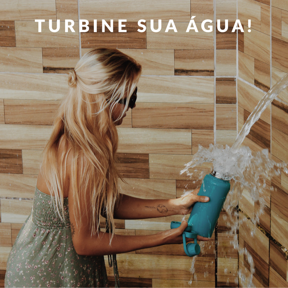 Turbine sua água!