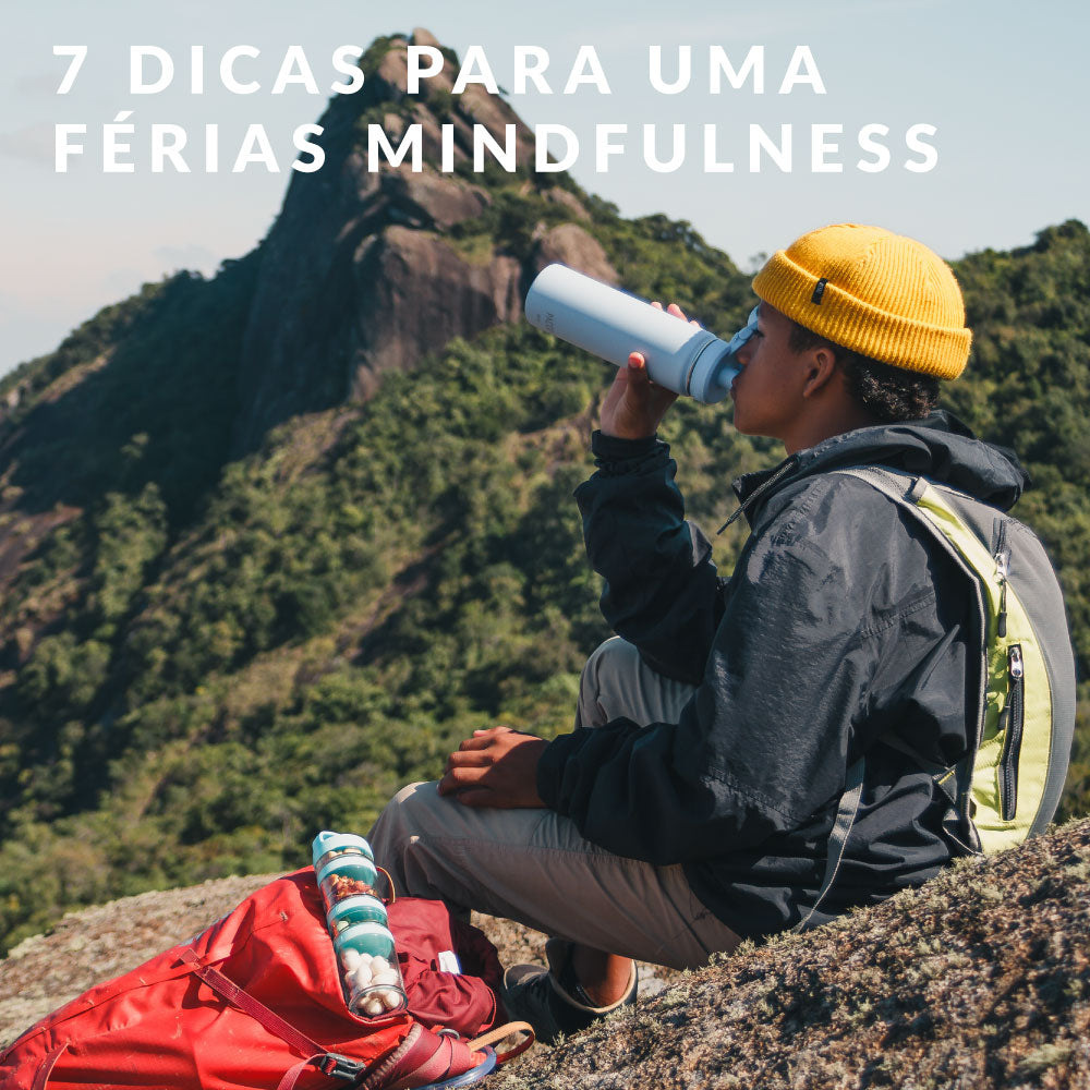 7 dicas para uma férias Mindfulness