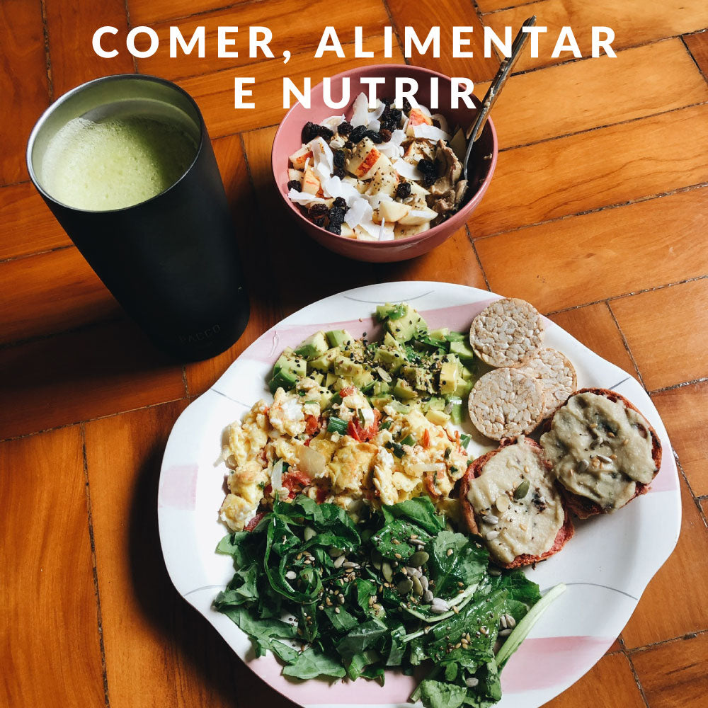 Comer, alimentar e nutrir