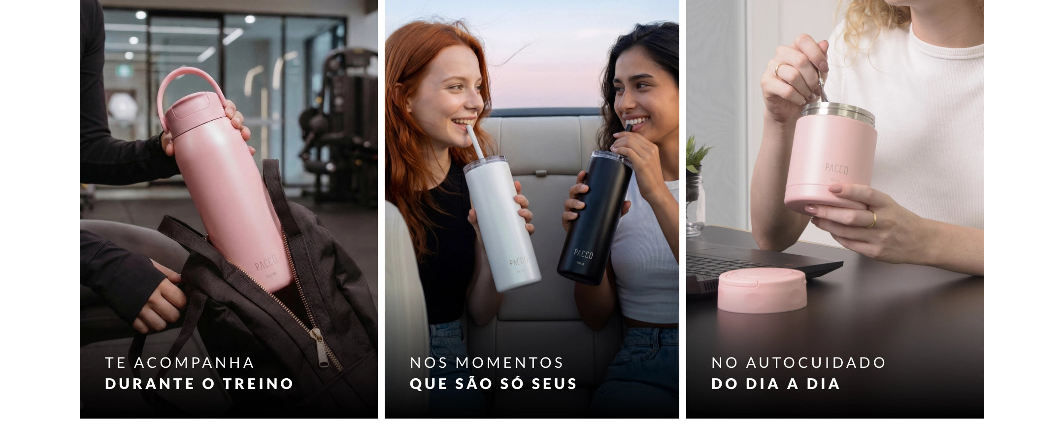 Produtos térmicos PACCO em uso: Garrafa EASY rosa na academia, copos Slim Cup branco e preto em lazer no carro e Foodjar rosa no escritório, destacando versatilidade e autocuidado.