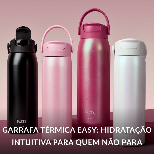 Garrafa Térmica Easy: Hidratação intuitiva para quem não para