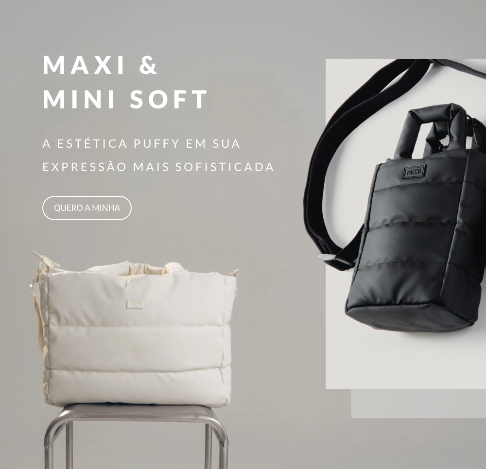 Banner vertical da PACCO. Na parte superior esquerda, o texto: 'MAXI & MINI SOFT. A ESTÉTICA PUFFY EM SUA EXPRESSÃO MAIS SOFISTICADA', seguido do botão 'QUERO A MINHA'. Na parte inferior esquerda, a bolsa grande branca estilo puffer repousa sobre um banco metálico. À direita, em destaque, flutua a versão preta da mini bolsa puffer com alça transversal.