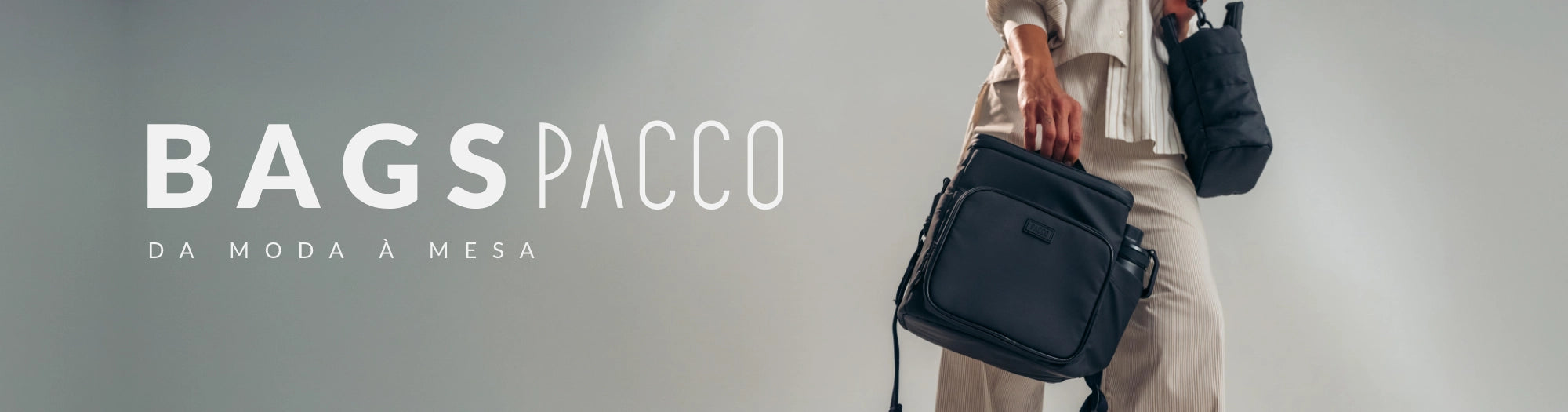 BAGS PACCO: Da Moda a Mesa