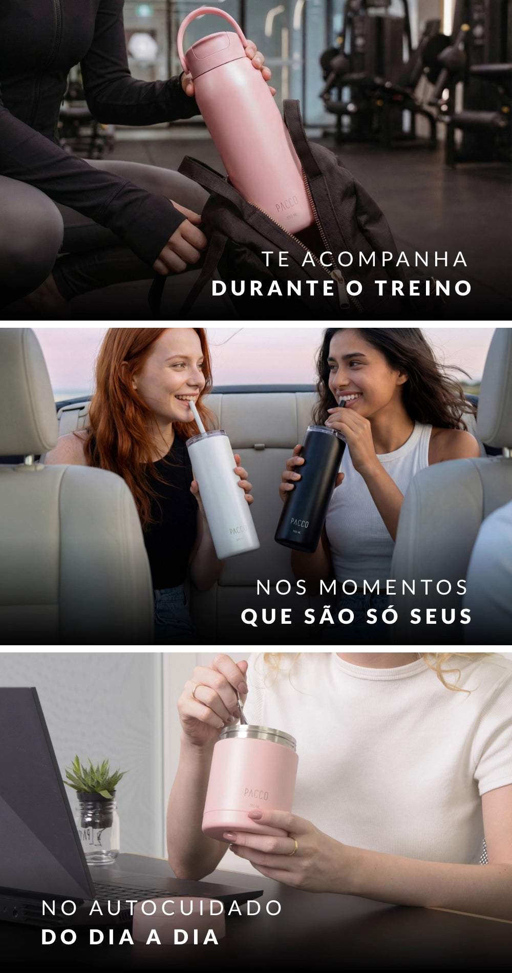 Produtos térmicos PACCO em uso: Garrafa EASY rosa na academia, copos Slim Cup branco e preto em lazer no carro e Foodjar rosa no escritório, destacando versatilidade e autocuidado.